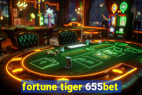 fortune tiger 655bet